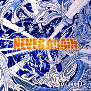 NEVER AGAIN / TO FUTURE CD