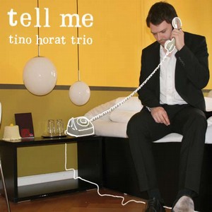 TINO HORAT / Tell Me