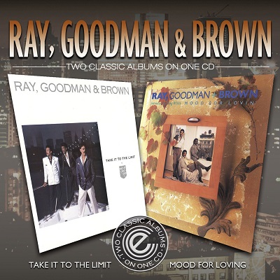 RAY, GOODMAN & BROWN / レイ,グッドマン&ブラウン / TAKE IT TO THE LIMIT / MOOD FOR LOVIN' (2 IN 1)