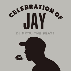 DJ MITSU THE BEATS (GAGLE) / CELEBRATION OF JAY (CD)