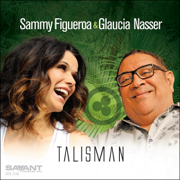 SAMMY FIGUEROA & GLAUCIA NASSER / サミー・フィゲロア&グラウシア・ナセル / TALISMAN