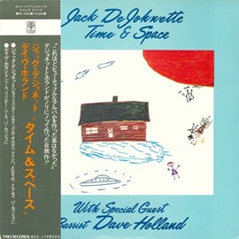 JACK DEJOHNETTE / ジャック・ディジョネット / Time & Space / タイム&スペース(紙)(SHM-CD)