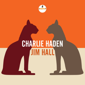CHARLIE HADEN & JIM HALL / チャーリー・ヘイデン&ジム・ホール / Charlie Haden-Jim Hall