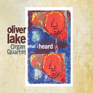 OLIVER LAKE / オリヴァー・レイク / What I Heard