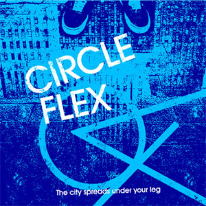 CIRCLE FLEX / サークルフレックス / The city spreads under your leg