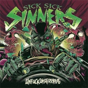 SICK SICK SINNERS / UNFUCKINSTOPPABLE (LP)