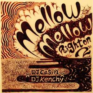 DJ CASIN & DJ KENCHY / MELLOW MELLOW, RIGHT ON 2