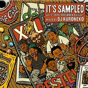DJ KURONEKO / It’ s Sampled Vol.3  - 2010s Freshmen Edition -