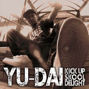 YU-DAI / KICK UP SKOOL DELIGHT