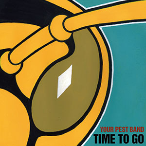 YOUR PEST BAND / TIME TO GO (LP+CD)
