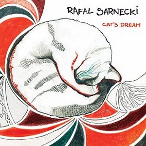 RAFAL SARNECKI / ラファウ・サルネツキ / Cat's Dream