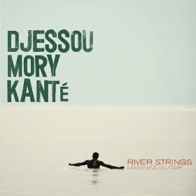 DJESSOU MORY KANTE / ジェッスー・モリ・カンテ / RIVER STRINGS - MANINKA GUITAR
