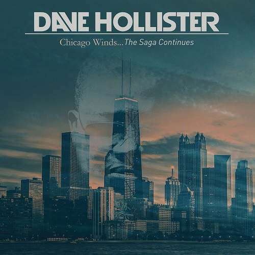 DAVE HOLLISTER / デイヴ・ホリスター / CHICAGO WINDS THE SAGA CONTINUES