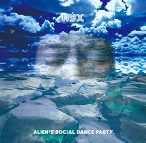 Alien's Social Dance Party / Nyx