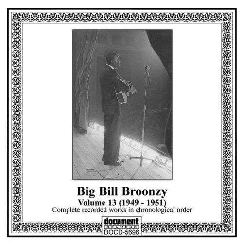 BIG BILL BROONZY / ビッグ・ビル・ブルーンジー / BIG BILL BROONZY VOL 13 (1949-1951) (CD-R)