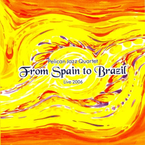 PELICAN JAZZ QUARTET / ペリカン・ジャズ・カルテット / From Spain To Brazil