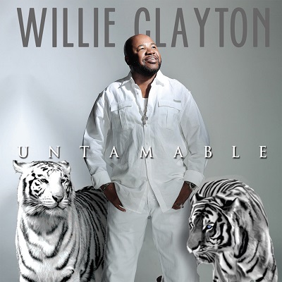 WILLIE CLAYTON / ウィリー・クレイトン / UNTAMABLE
