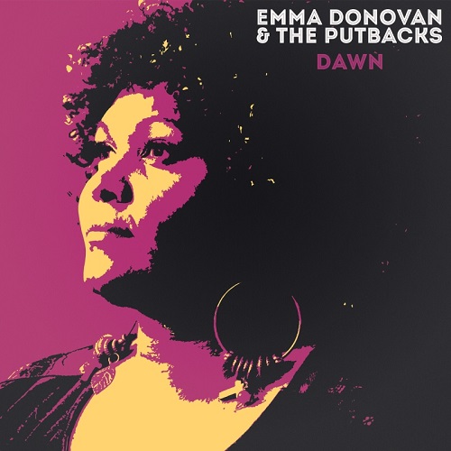 EMMA DONOVAN & THE PUTBACKS / エマ・ドノヴァン&ザ・プットバックス / DAWN