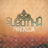 SUBOTIKA / PANONIJA (国内盤仕様)