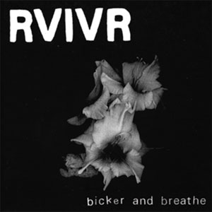 RVIVR / BICKER AND BREATHE (LP)