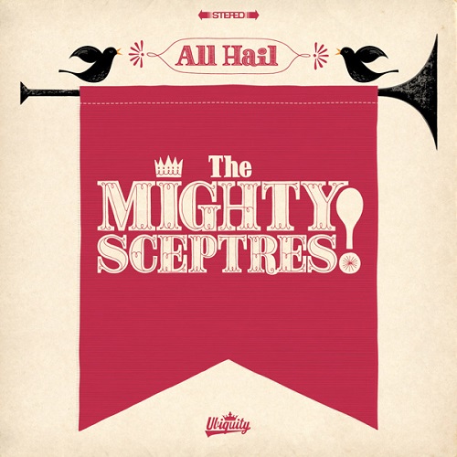MIGHTY SCEPTRES / ALL HAIL THE MIGHTY SCEPTRES!