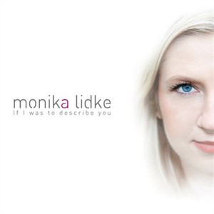 MONIKA LIDKE / モニカ・リドケ / If Was To Describe You 