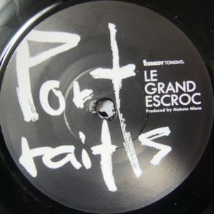 LE GRAND ESCROC / ル・グラン・エスクロ / PORTRAITS EP 1