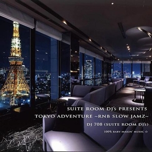 SUITE ROOM DJ'S / TOKYO ADVENTURE RNB SLOW JAMS
