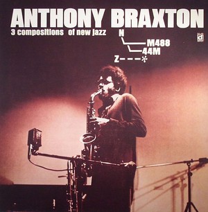 ANTHONY BRAXTON / アンソニー・ブラクストン / 3 Compositions Of New Jazz(LP)