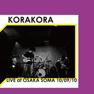 KORAKORA / LIVE at OSAKA SOMA