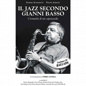 GIANNI BASSO / ジャンニ・バッソ / Il Jazz secondo Gianni Basso(BOOK+CD)