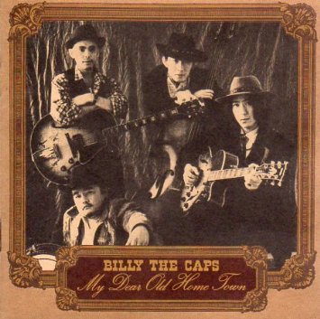 BILLY THE CAPS / ビリー・ザ・キャップス / MY DEAR OLD HOME TOWN (REMASTER)