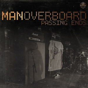 MAN OVERBOARD / Passing Ends