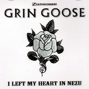 GRINGOOSE / I Left My Heart In NEZU