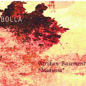 BOLLA / ボーラ (ジョー・クラウゼル) / AFRIKAN BASEMENT ”MAKUSSA” (国内仕様盤)