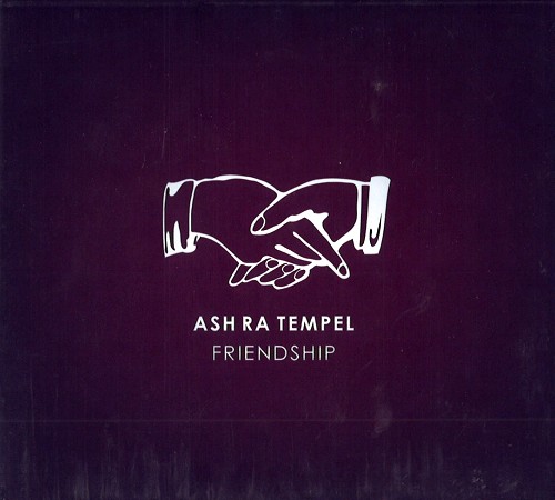 ASH RA TEMPEL / アシュ・ラ・テンペル / FRIENDSHIP