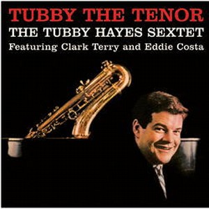 TUBBY HAYES / タビー・ヘイズ / Tubby The Tenor(LP/180G)