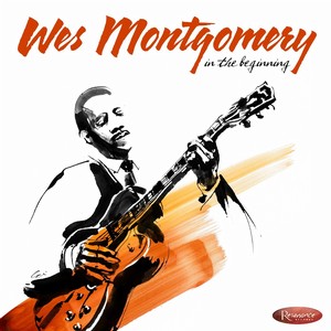 WES MONTGOMERY / ウェス・モンゴメリー / EARLY RECORDINGS FROM 1949-1958 IN THE BEGINNING / アーリー・レコーディングス・フロム 1949-1958 イン・ザ・ビギニング(2CD)