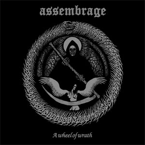 assembrage / A wheel of wrath