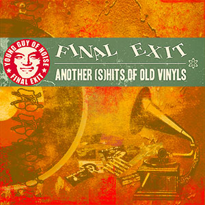 FINAL EXIT (JPN) / Another (S)Hits of Old Vinyls