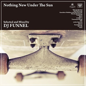 DJ FUNNEL / DJファンネル / NOTHING NEW UNDER THE SUN