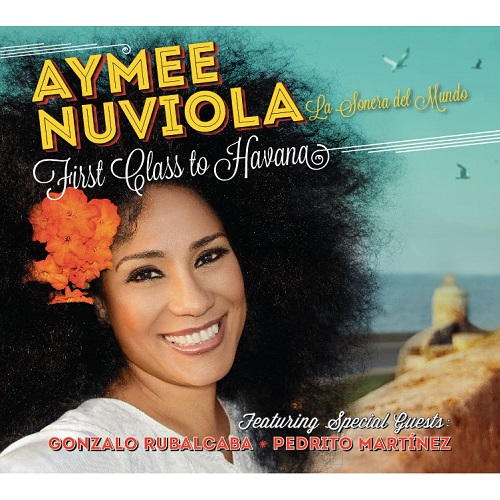 AYMEE NUVIOLA / アイメー・ヌビオラ / FIRST CLASS TO HAVANA