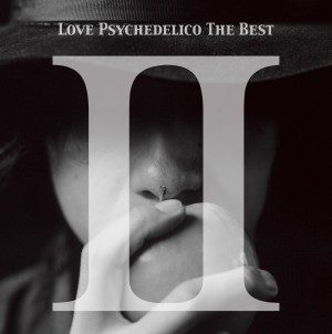 LOVE PSYCHEDELICO / LOVE PSYCHEDELICO THE BEST II