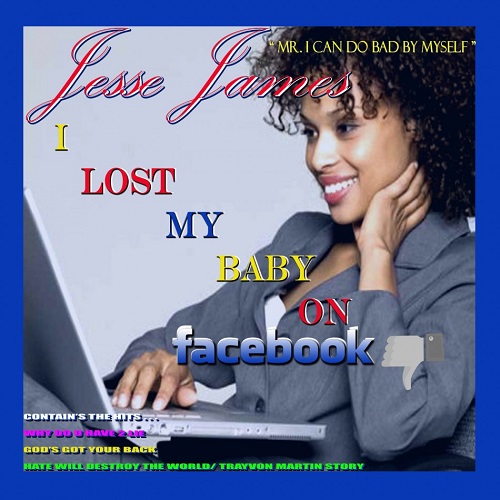 JESSE JAMES / ジェシー・ジェイムズ / I LOST MY BABY ON FACEBOOK