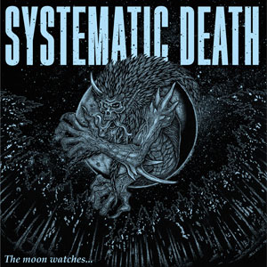 SYSTEMATIC DEATH / SYSTEMA-NINE (The moon watches...) (LP)