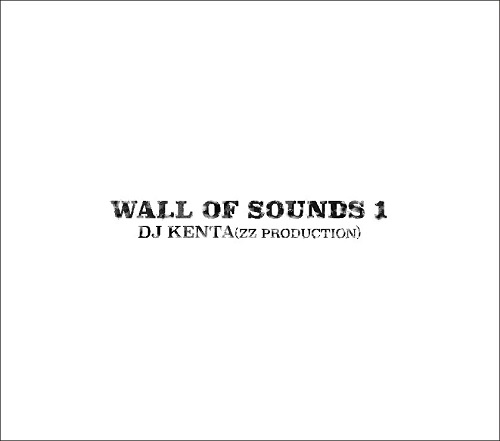 DJ KENTA (ZZ PRO) / WALL OF SOUNDS 1 (DISKUNION新宿クラブミュージックショップ限定販売品)