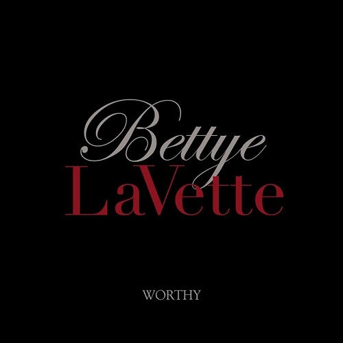 BETTYE LAVETTE / ベティ・ラヴェット / WORTHY / ウォーズィー (CD+DVD)