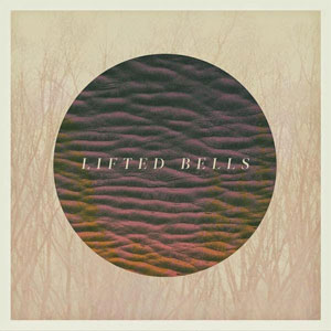 LIFTED BELLS / LIFTED BELLS