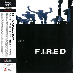 X-LEGGED SALLY / エックス・レッグド・サリー / ファイヤード(ライヴ・アット・カクタス・クラブ) - リマスター/SHM-CD