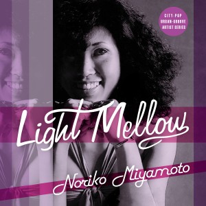 NORIKO MIYAMOTO / 宮本典子 / Light Mellow Miyamoto Noriko